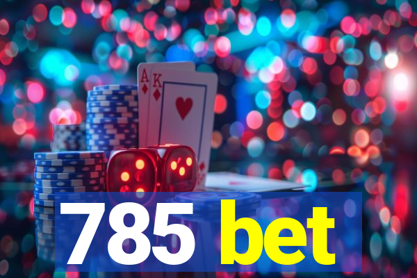 785 bet